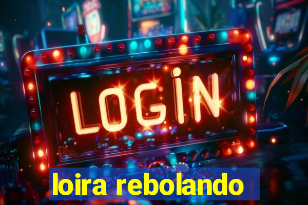 loira rebolando